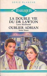 Livrenpoche : La double vie du Dr Lawton / Oublier Adrian - Laura MacDonald, Sonia Deane - Livre
