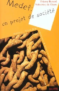 Livrenpoche : Le Medef, un projet de société - Voltairine De Cleyre, Thierry Renard - Livre