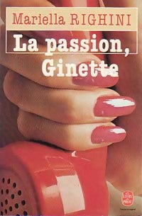 Livrenpoche : La passion, Ginette - Mariella Righini - Livre