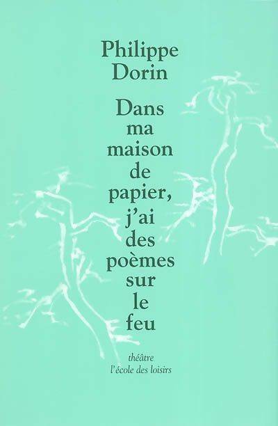 Livrenpoche : Dans ma maison de papier, j'ai des poèmes sur le feu - Philippe Dorin, Maëva Mainguy - Livre