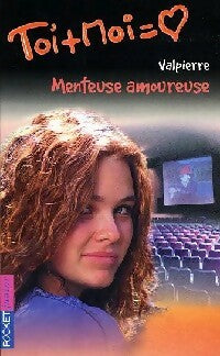 Livrenpoche : Toi + moi = Coeur Tome XVIII : Menteuse amoureuse - Valpierre - Livre
