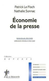 Economie de la presse - Patrick Le Floch, Nathalie Sonnac - Livre