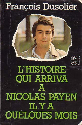 Livrenpoche : L'histoire qui arriva à Nicolas Payen il y a quelques mois - François Dusolier - Livre