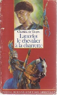 Lancelot ou le chevalier de la charrette - Chrétien de Troyes -  Folio Junior - Livre