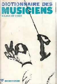 Livrenpoche : Dictionnaire des musiciens - Roland De Candé - Livre