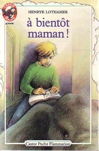 Livrenpoche : A bientôt Maman ! - Henryk Lothamer - Livre