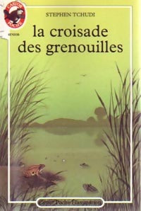 Livrenpoche : La croisade des grenouilles - Stephen Tchudi - Livre