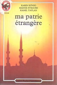 Livrenpoche : Ma patrie étrangère - Karin König, Hanne Straube, Kamil Taylan - Livre