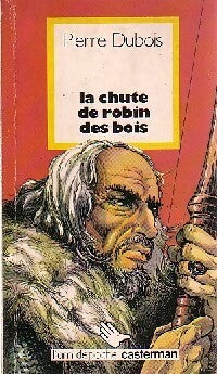 Livrenpoche : La chute de Robin des bois - Pierre Dubois - Livre
