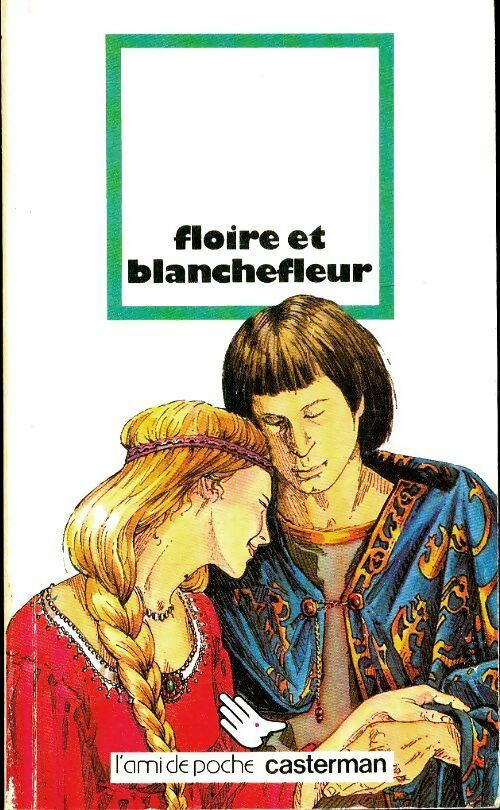 Floire et Blanchefleur - François Johan -  L'ami de Poche - Livre
