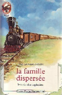 Livrenpoche : Le train des orphelins : La famille dispersée - Nixon Joan Lowery - Livre
