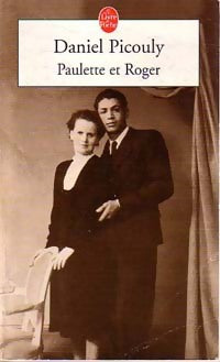 Paulette et Roger - Daniel Picouly -  Le Livre de Poche - Livre