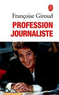 Livrenpoche : Profession journaliste - Françoise Giroud - Livre