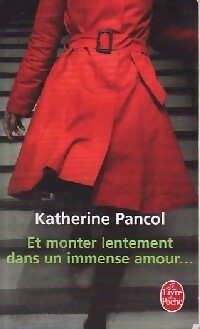 Livrenpoche : Et monter lentement dans un immense amour - Katherine Pancol - Livre