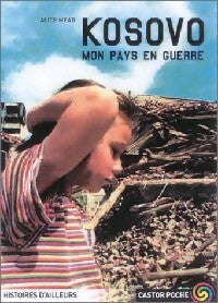 Livrenpoche : Kosovo, mon pays en guerre - Alice Mead - Livre