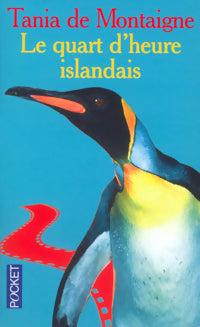 Livrenpoche : Le quart d'heure islandais - Tania De Montaigne - Livre