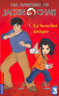 Livrenpoche : Les aventures de Jackie Chan Tome I : Le bouclier antique - Eliza Willard, John Rodgers - Livre