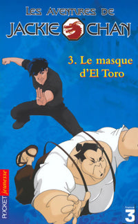 Livrenpoche : Les aventures de Jackie Chan Tome III : Le masque d'El Toro - Megan Stine, Duane Capizzi - Livre