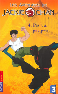 Livrenpoche : Les aventures de Jackie Chan Tome IV : Pas vu, pas pris - Jacqueline Carrol, David Slack - Livre
