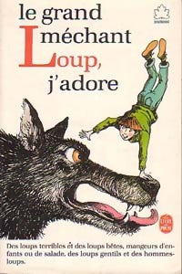 Livrenpoche : Le grand méchant loup, j'adore - Collectif - Livre