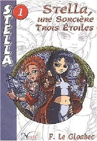Livrenpoche : Stella Tome I : Stella, une sorcière trois étoiles - Françoise Le Gloahec - Livre
