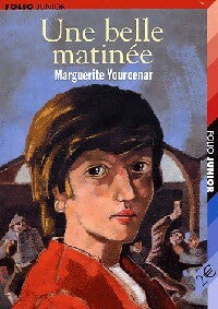 Livrenpoche : Une belle matinée - Marguerite Yourcenar - Livre