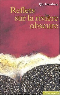 Livrenpoche : Reflets sur la rivière obscure - Huadong Qiu - Livre