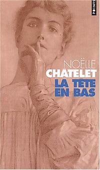 Livrenpoche : La tête en bas - Noëlle Châtelet - Livre