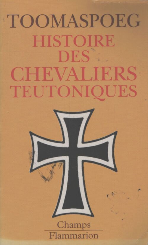 Histoire des chevaliers teutoniques - Kristjan Toomaspoeg - Livre