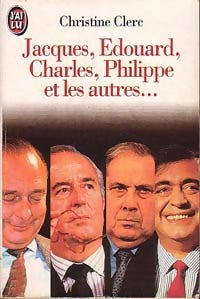 Jacques, Edouard, Charles, Philippe et les autres... - Christine Clerc -  J'ai Lu - Livre