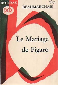 Le mariage de Figaro - Beaumarchais ; Pierre-Augustin Beaumarchais -  Classiques Bordas - Livre
