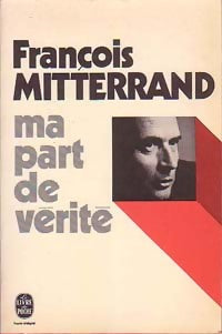 Livrenpoche : Ma part de vérité - François Mitterrand - Livre