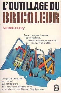 L'outillage du bricoleur - Michel Doussy -  Le Livre de Poche - Livre