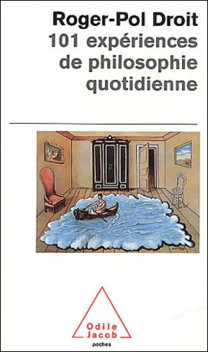Livrenpoche : 101 expériences de philosophie quotidienne - Roger-Pol Droit - Livre