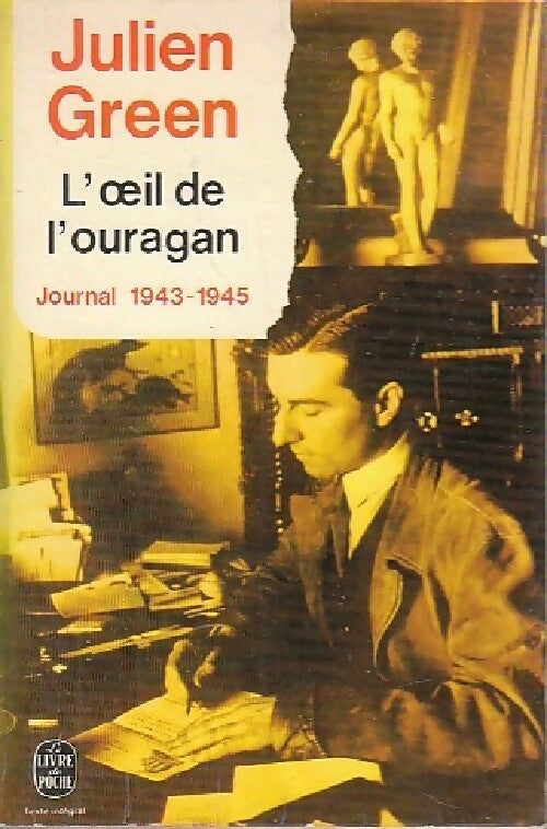 Livrenpoche : Journal Tome IV : L'oeil de l'Ouragan (1943-1945) - Julien Green - Livre