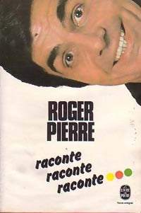 Livrenpoche : Raconte, raconte, raconte... - Roger Pierre - Livre
