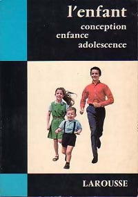 Livrenpoche : L'enfant, conception, enfance, adolescence - André Le Gal, M.J. Bijon - Livre