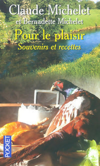 Pour le plaisir, souvenirs et recettes - Bernadette Michelet - Livre