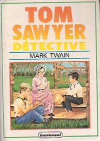Tom Sawyer détective - Mark Twain -  Tournesol Junior - Livre