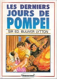 Les derniers jours de Pompéi - Edward George Bulwer-Lytton -  Tournesol Junior - Livre