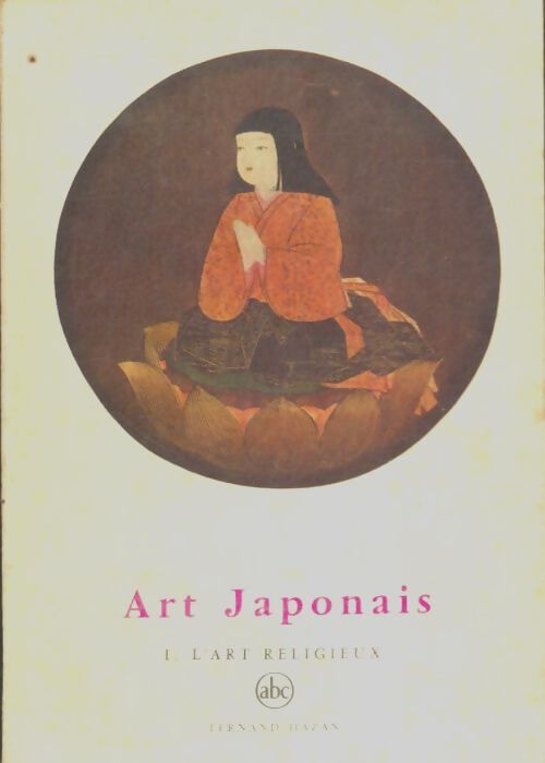 Livrenpoche : Art japonais Tome I : L'art religieux - Alain Lemière - Livre
