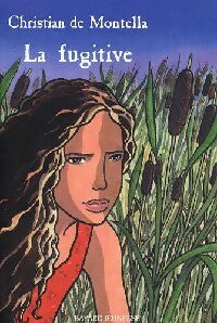 Livrenpoche : La fugitive - Christian De Montella - Livre