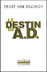Le destin de A.D. : un homme dans l'ombre de l'Histoire - Ernst Von Salomon - Livre