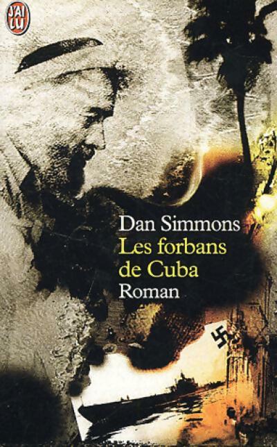 Les forbans de Cuba - Dan Simmons -  J'ai Lu - Livre