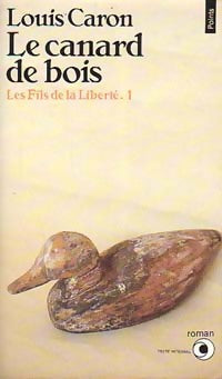 Livrenpoche : Les fils de la liberté Tome I : Le canard de bois - Louis Caron - Livre