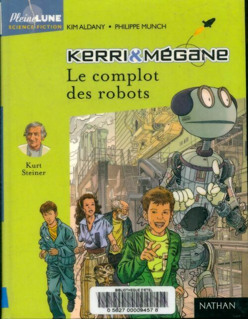 Livrenpoche : Kerri et Mégane Tome VII : Le complot des robots - Kim Aldany - Livre