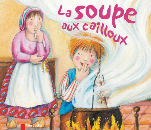 La soupe aux cailloux - Robert Giraud -  Mini Castor - Livre