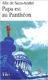 Livrenpoche : Papa est au Panthéon - Alix De Saint-André - Livre