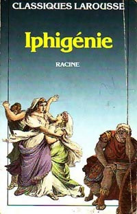 Iphigénie - Jean Racine -  Classiques Larousse - Livre