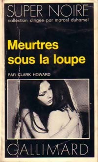 Meurtres sous la loupe - Clark Howard - Livre